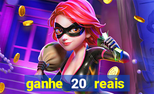 ganhe 20 reais para apostar cassino